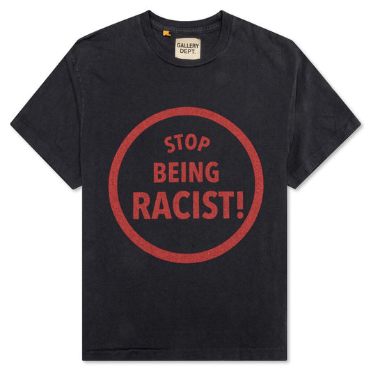 Stop Being Racist Tee - Black