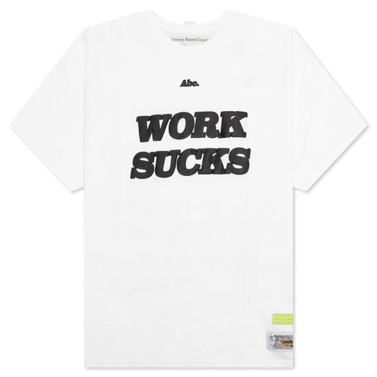 Work Sucks T-Shirt - Selenite White